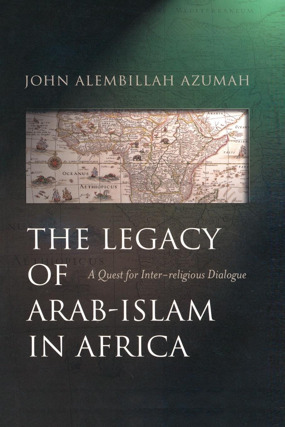 Cover: 9781851682737 | Legacy of Arab-Islam in Africa | A Quest for Inter-Religious Dialogue