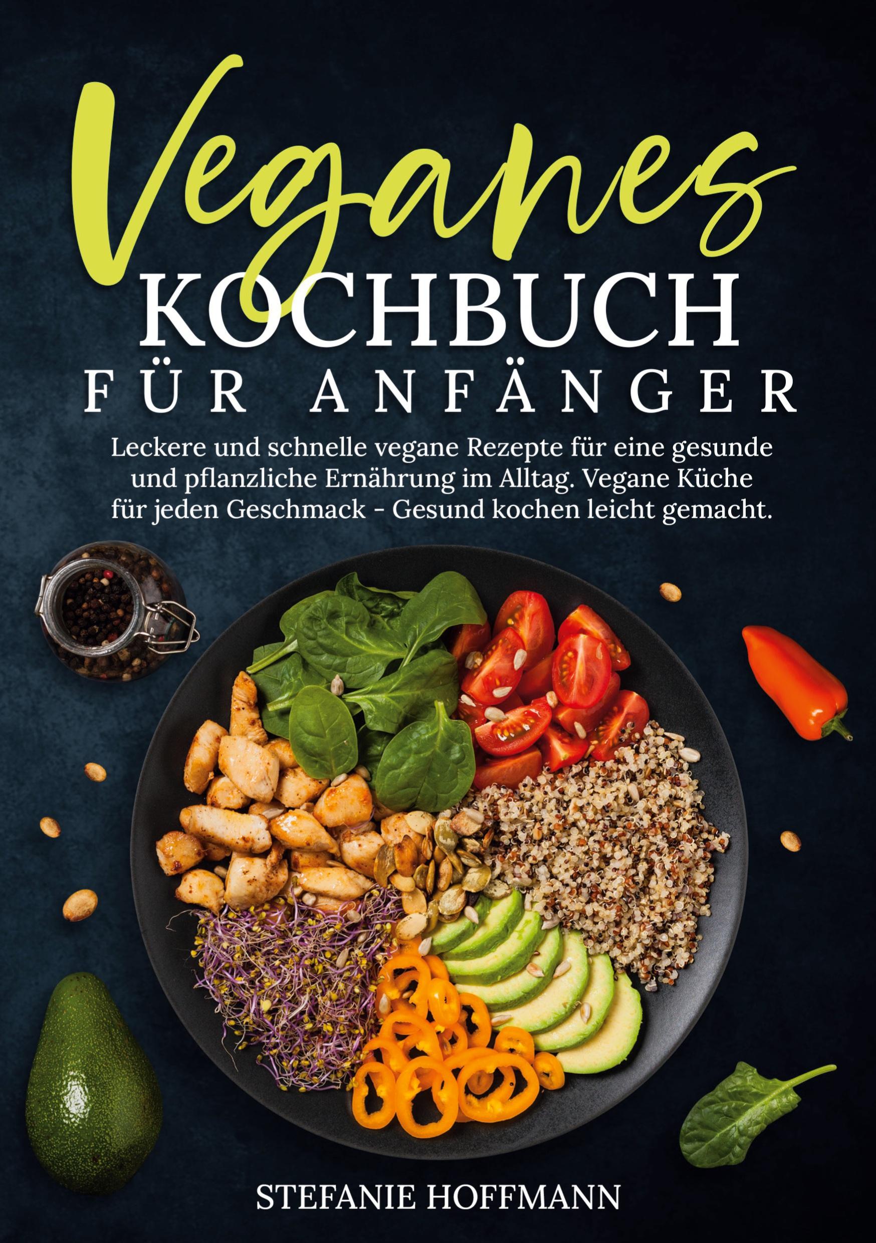 Cover: 9783759226556 | Veganes Kochbuch für Anfänger | Stefanie Hoffmann | Taschenbuch | 2024