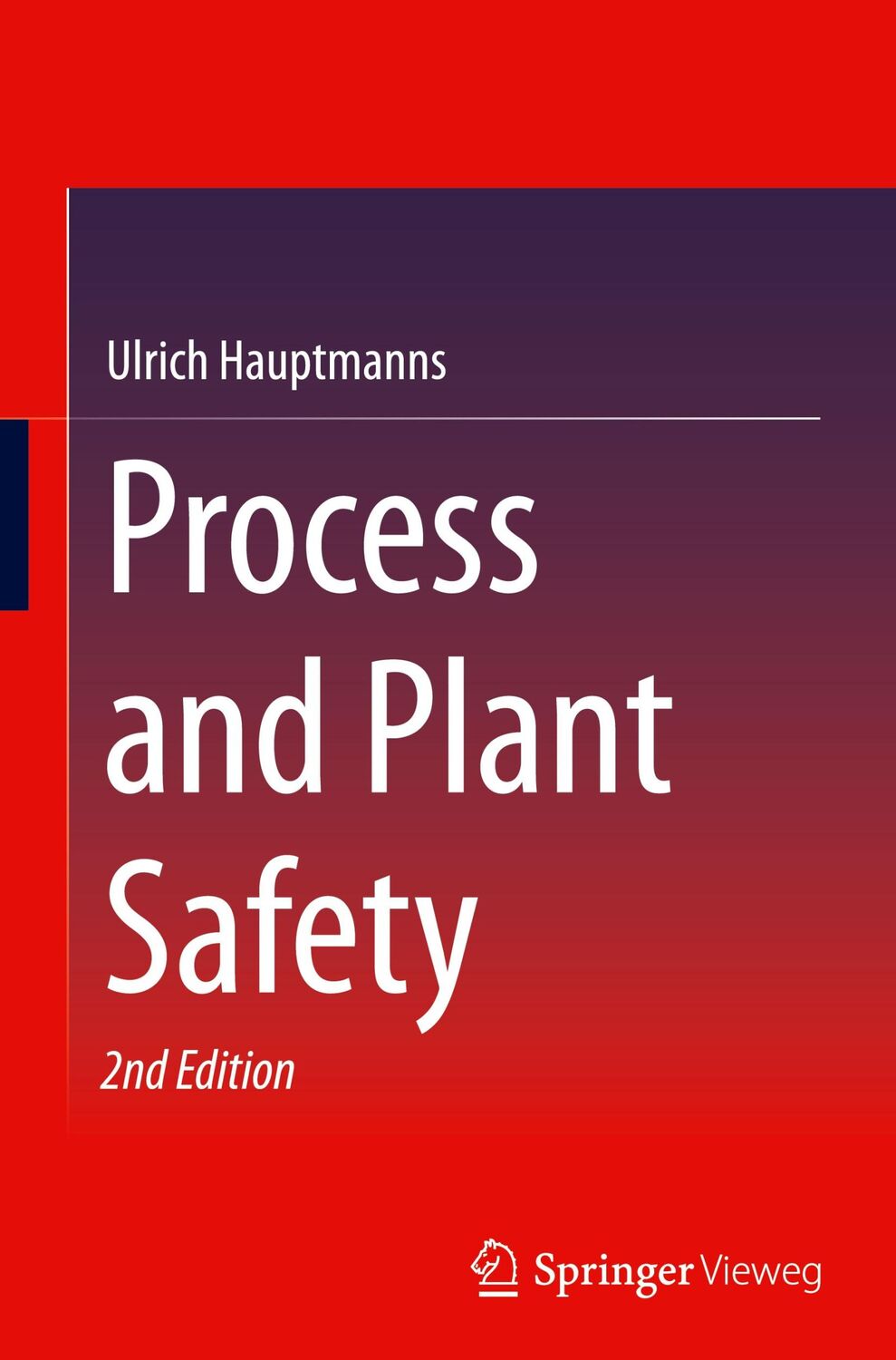 Cover: 9783662614839 | Process and Plant Safety | Ulrich Hauptmanns | Buch | xviii | Englisch