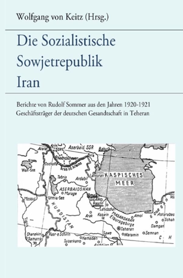 Cover: 9783758495106 | Die sozialistische Sowjetrepublik Iran | Wolfgang von Keitz | Buch