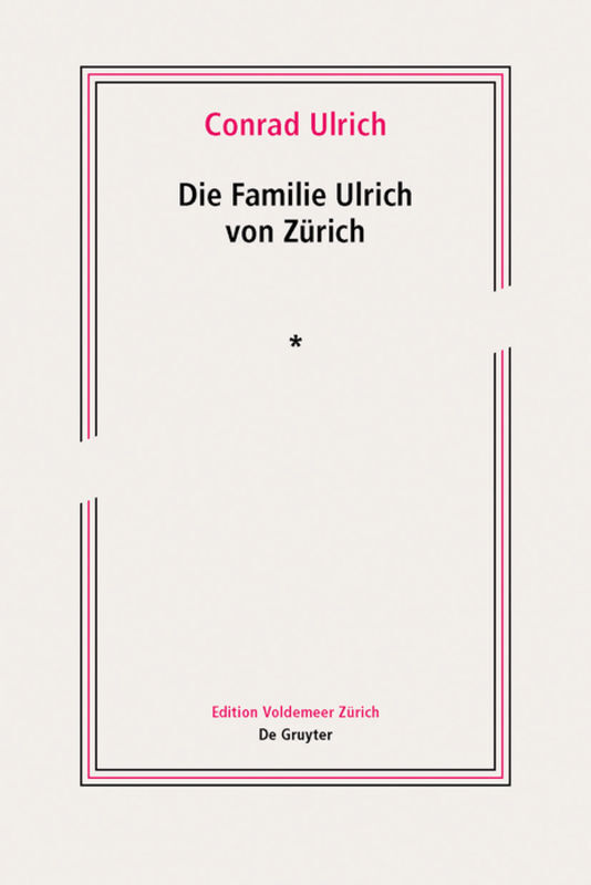 Cover: 9783110472035 | Die Familie Ulrich von Zürich | Conrad Ulrich | Buch | 1028 S. | 2016