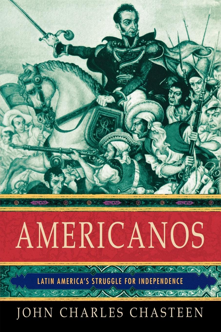 Cover: 9780195392364 | Americanos | Latin America's Struggle for Independence | Chasteen