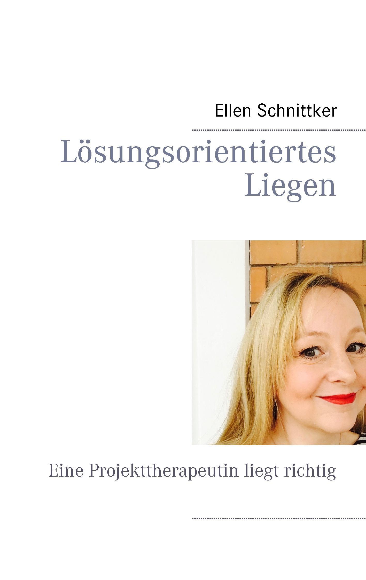 Cover: 9783743137936 | Lösungsorientiertes Liegen | Eine Projekttherapeutin liegt richtig