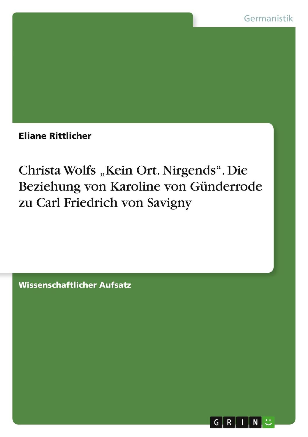 Cover: 9783656913559 | Christa Wolfs ¿Kein Ort. Nirgends¿. Die Beziehung von Karoline von...