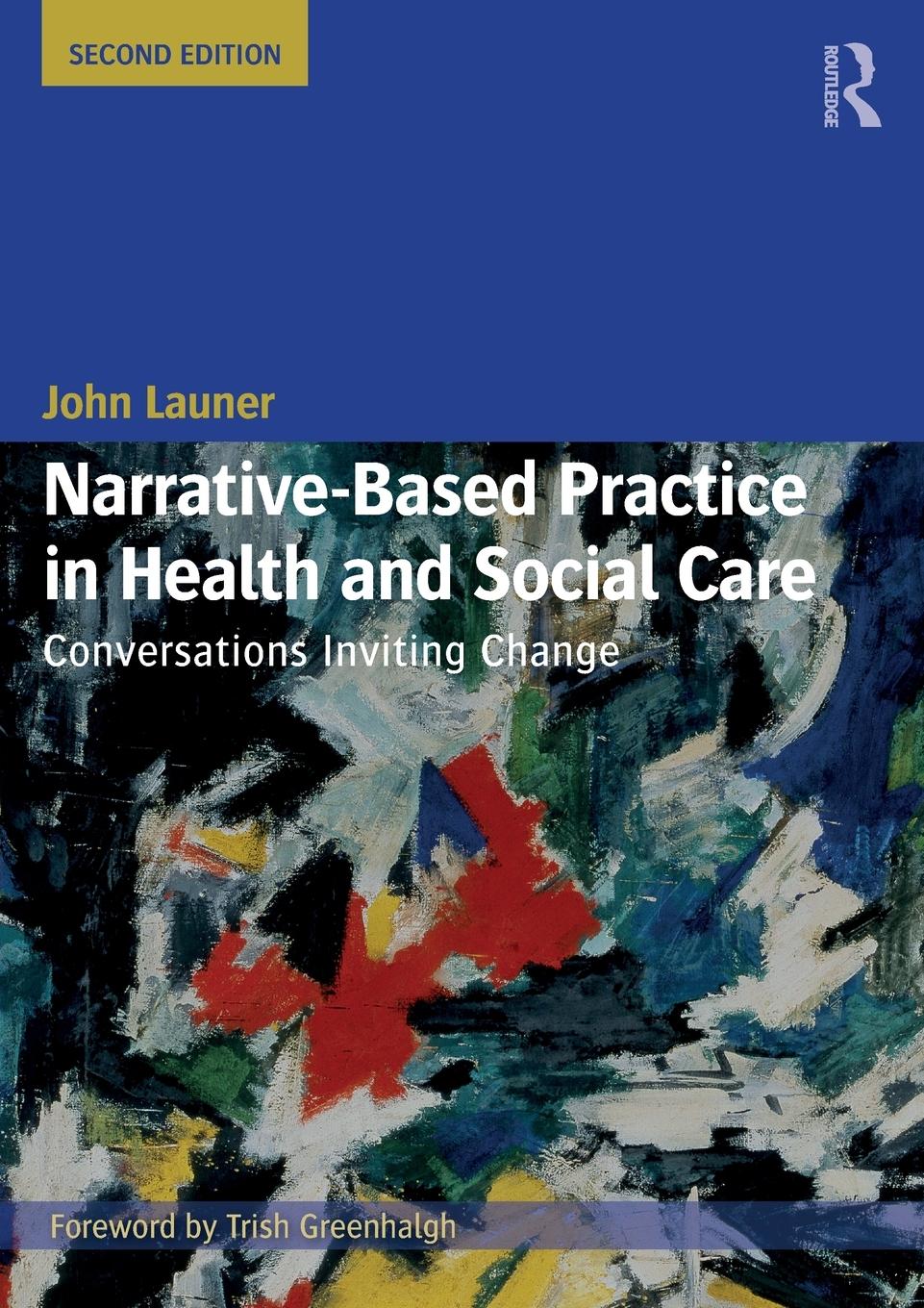 Cover: 9781138714359 | Narrative-Based Practice in Health and Social Care | John Launer