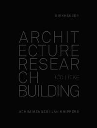 Cover: 9783035620399 | Architecture Research Building | ICD/ITKE 2010-2020 | Menges | Buch