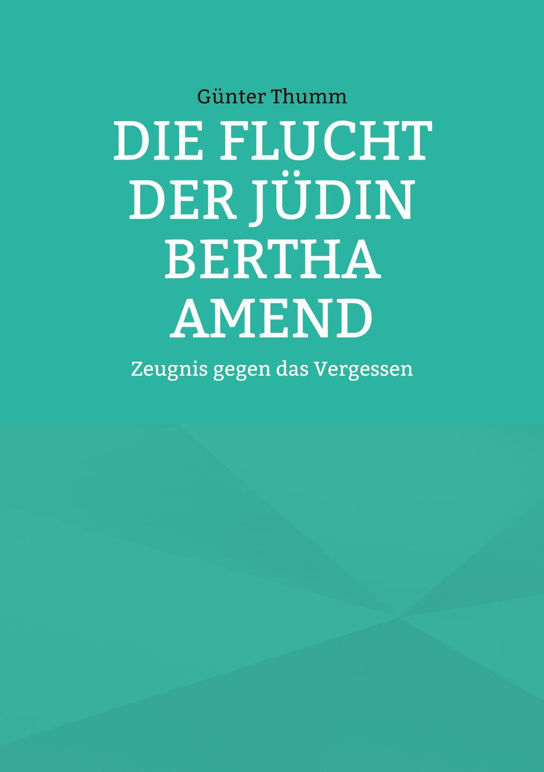 Cover: 9783756229604 | Die Flucht der Jüdin Bertha Amend | Zeugnis gegen das Vergessen | Buch