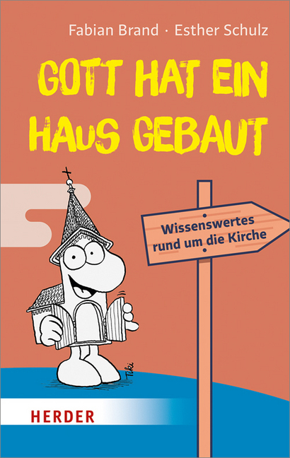 Cover: 9783451380556 | Gott hat ein Haus gebaut | Wissenswertes rund um die Kirche | Buch