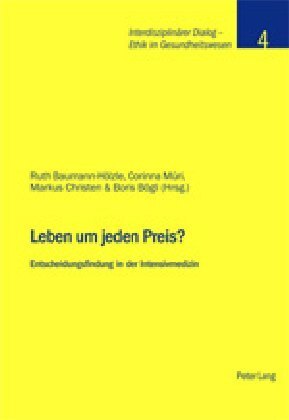 Cover: 9783039103805 | Leben um jeden Preis? | Entscheidungsfindung in der Intensivmedizin