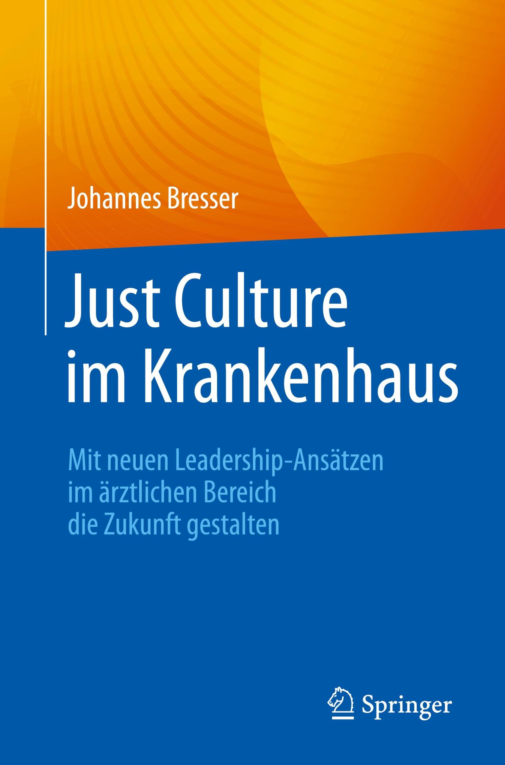 Cover: 9783662690796 | Just Culture im Krankenhaus | Johannes Bresser | Taschenbuch | xxii