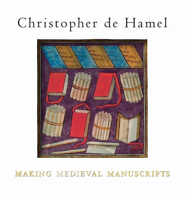 Cover: 9781851244683 | Making Medieval Manuscripts | Christopher De Hamel | Taschenbuch