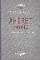 Cover: 9786054214914 | Ahiret Hayati Ciltli | Ölüm - Kabir - Kiyamet | Imam-I Gazali | Buch