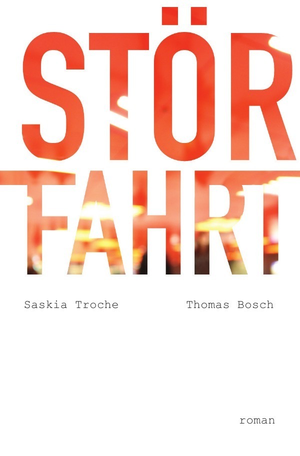 Cover: 9783748580669 | Störfahrt | Zwei Menschen suchen ihren Weg | Saskia Troche (u. a.)