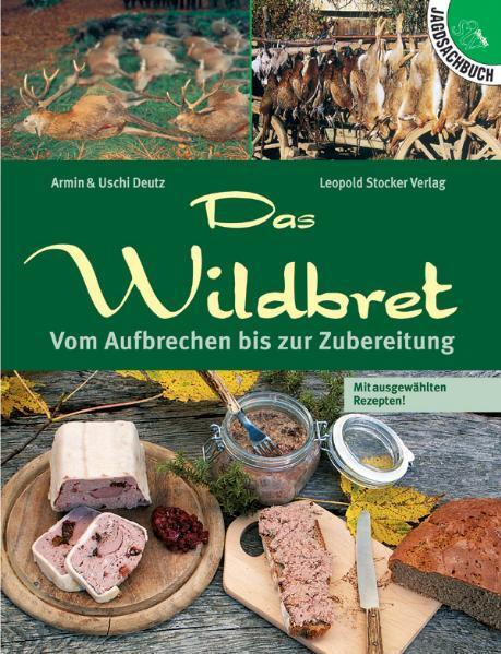 Cover: 9783702010836 | Das Wildbret | Armin Deutz (u. a.) | Buch | 144 S. | Deutsch | 2005