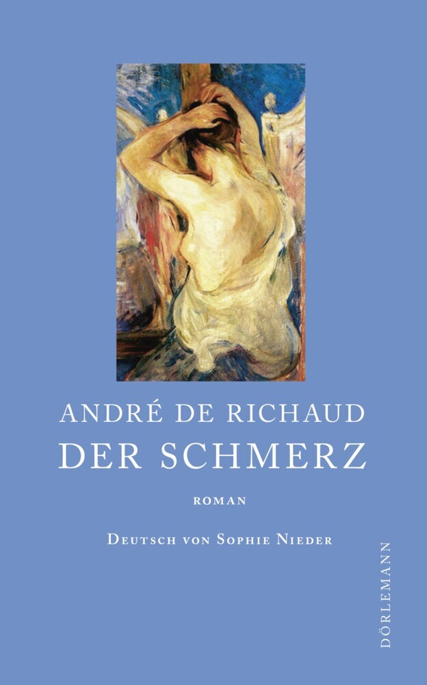 Cover: 9783038200642 | Der Schmerz | Roman | André de Richaud | Buch | Mit Lesebändchen