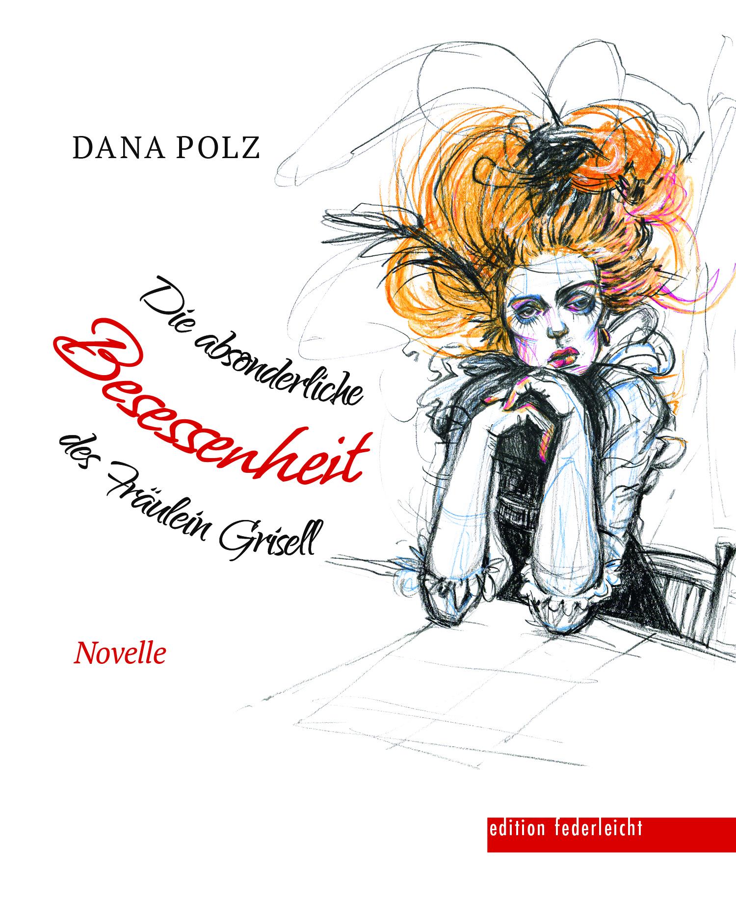 Cover: 9783689350055 | Die absonderliche Besessenheit des Fräulein Grisell | Novelle | Polz