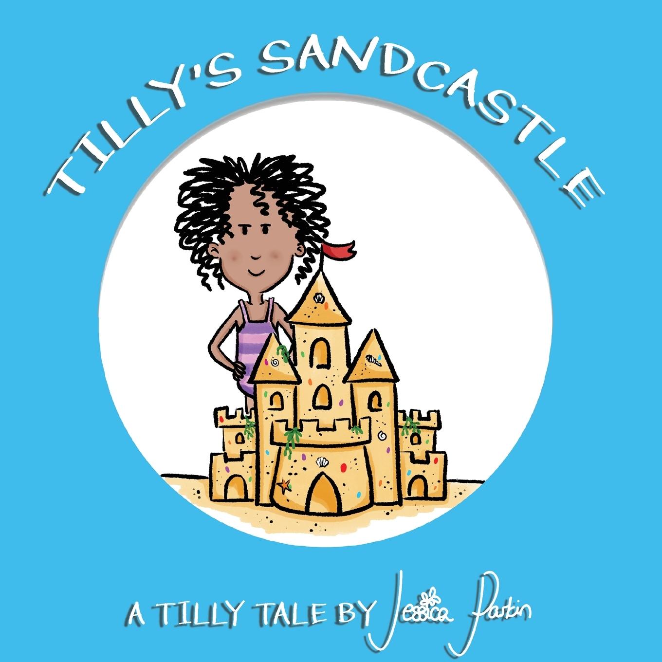 Cover: 9781913224127 | Tilly's Sandcastle | Children's Funny Picture Book | Jessica Parkin