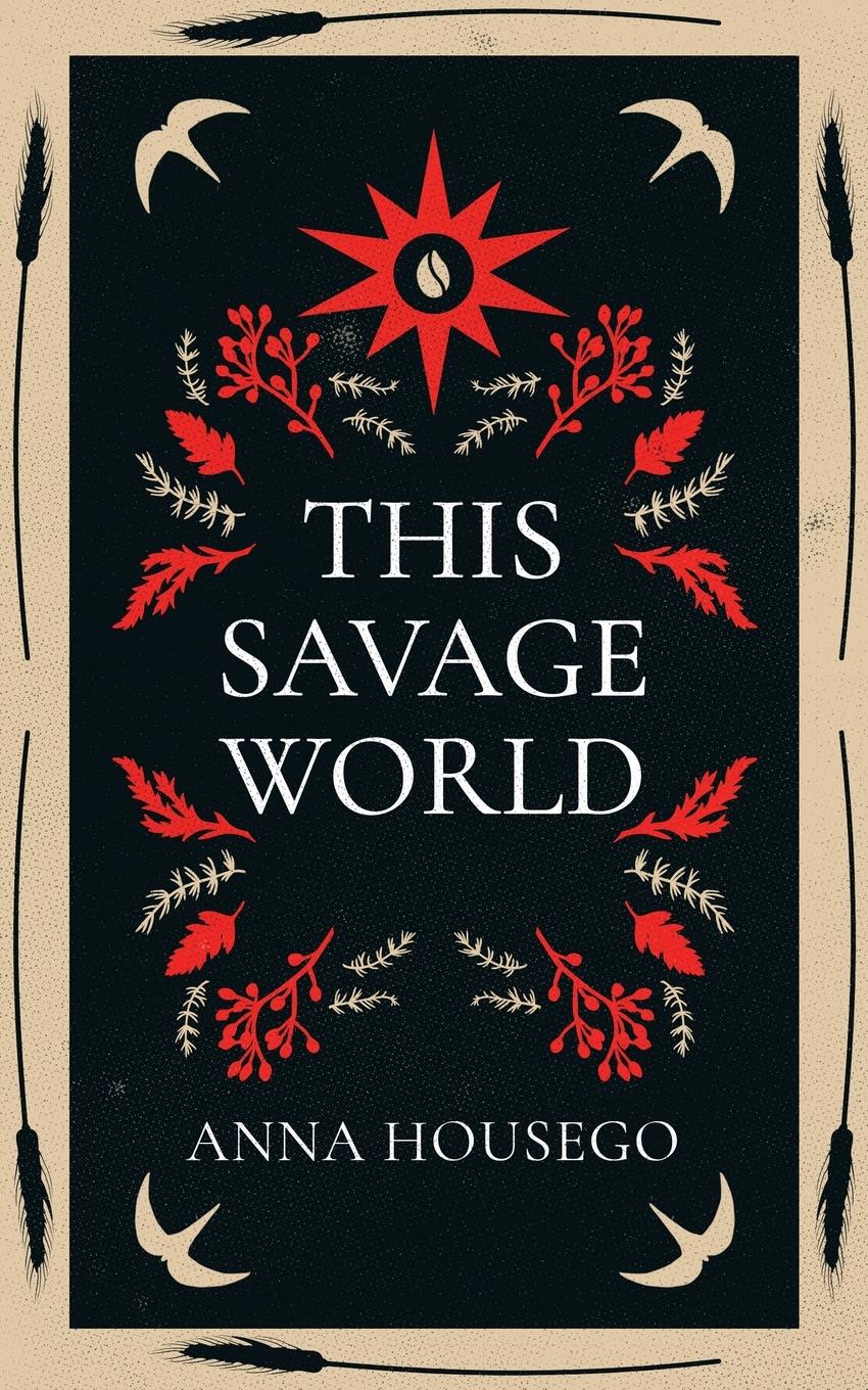 Cover: 9780645636925 | This Savage World | Anna Housego | Taschenbuch | Englisch | 2024