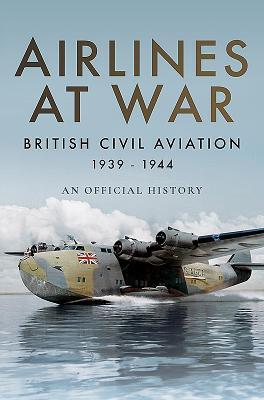 Cover: 9781473894099 | Airlines at War | British Civil Aviation 1939 - 1944 | Simon Wills