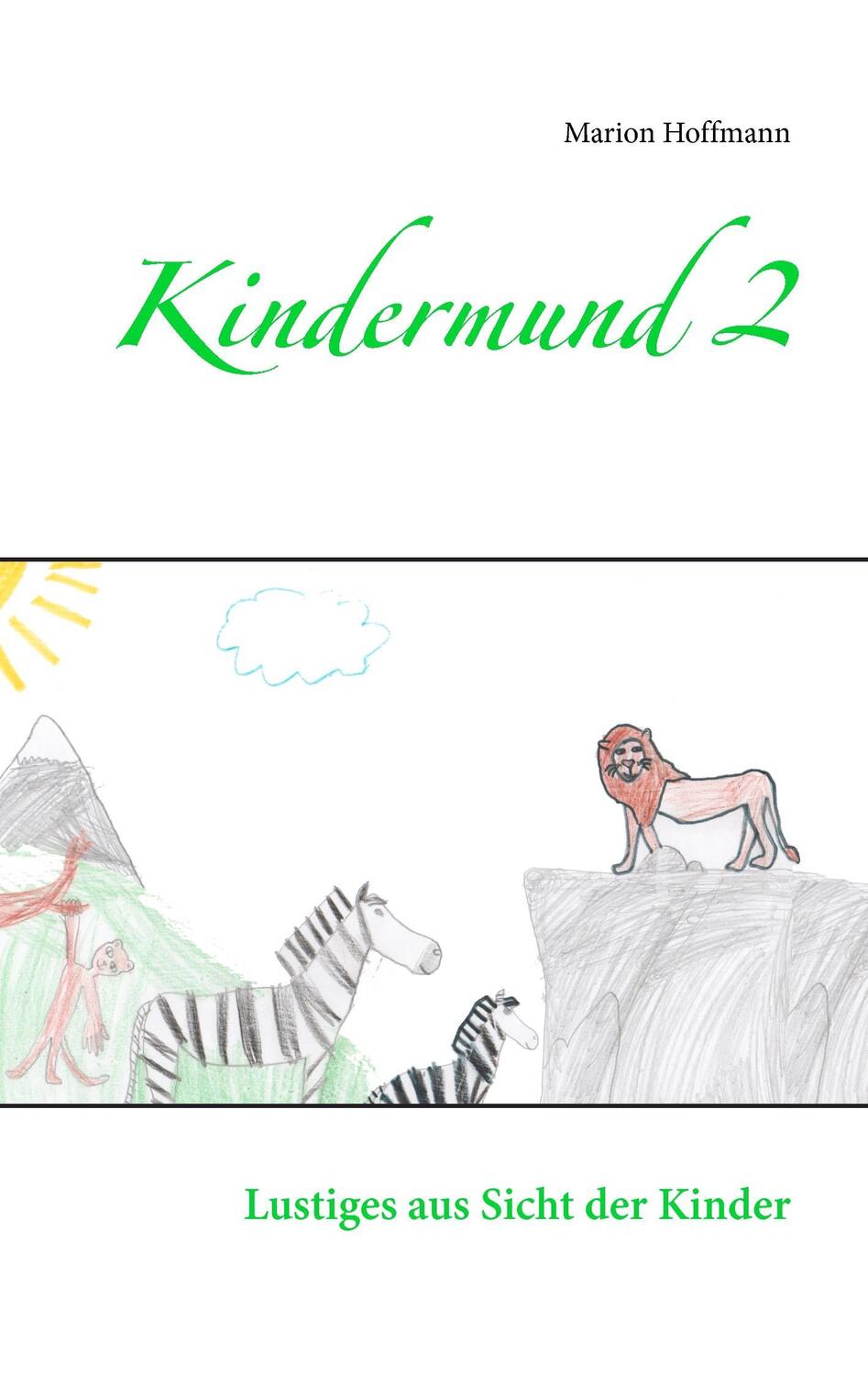 Cover: 9783743190856 | Kindermund 2 | Lustiges aus Sicht der Kinder | Marion Hoffmann | Buch