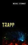 Cover: 9783837045840 | Trapp | Michael Steinmair | Taschenbuch | Paperback | 92 S. | Deutsch