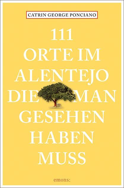 Cover: 9783740810672 | 111 Orte im Alentejo, die man gesehen haben muss | Ponciano | Buch