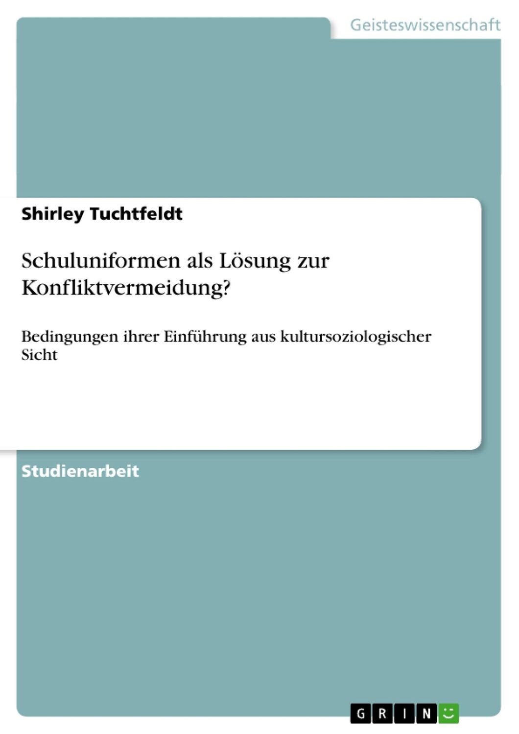 Cover: 9783638950879 | Schuluniformen als Lösung zur Konfliktvermeidung? | Shirley Tuchtfeldt