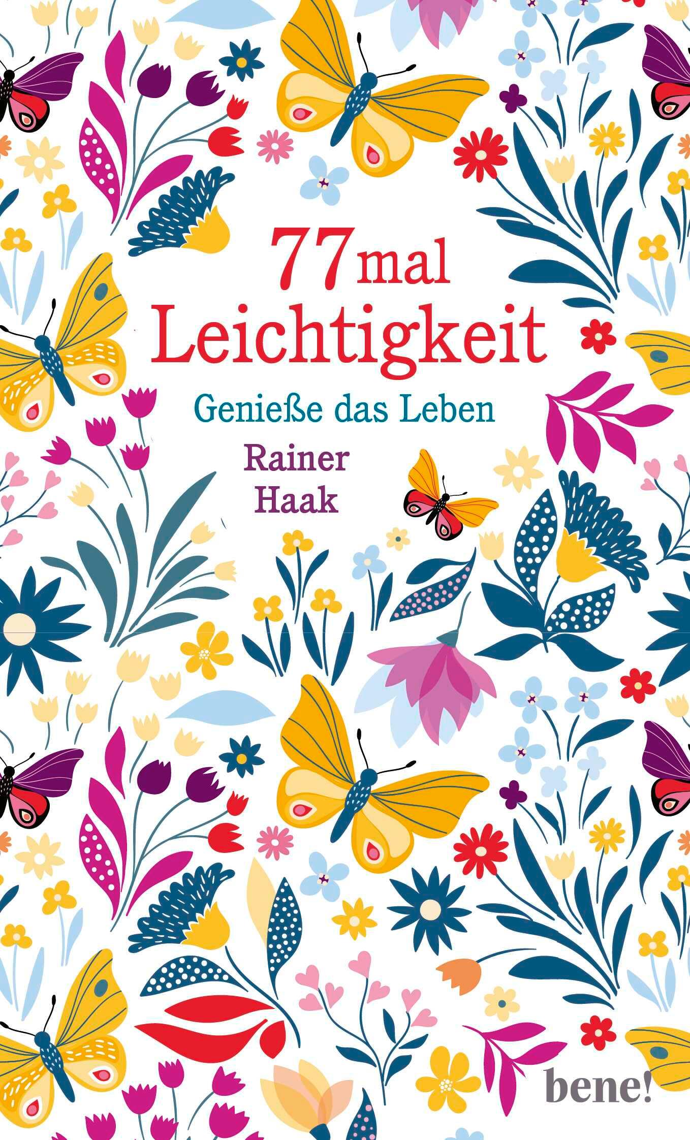 Cover: 9783963402319 | 77 mal Leichtigkeit | Genieße das Leben | Rainer Haak | Buch | 192 S.