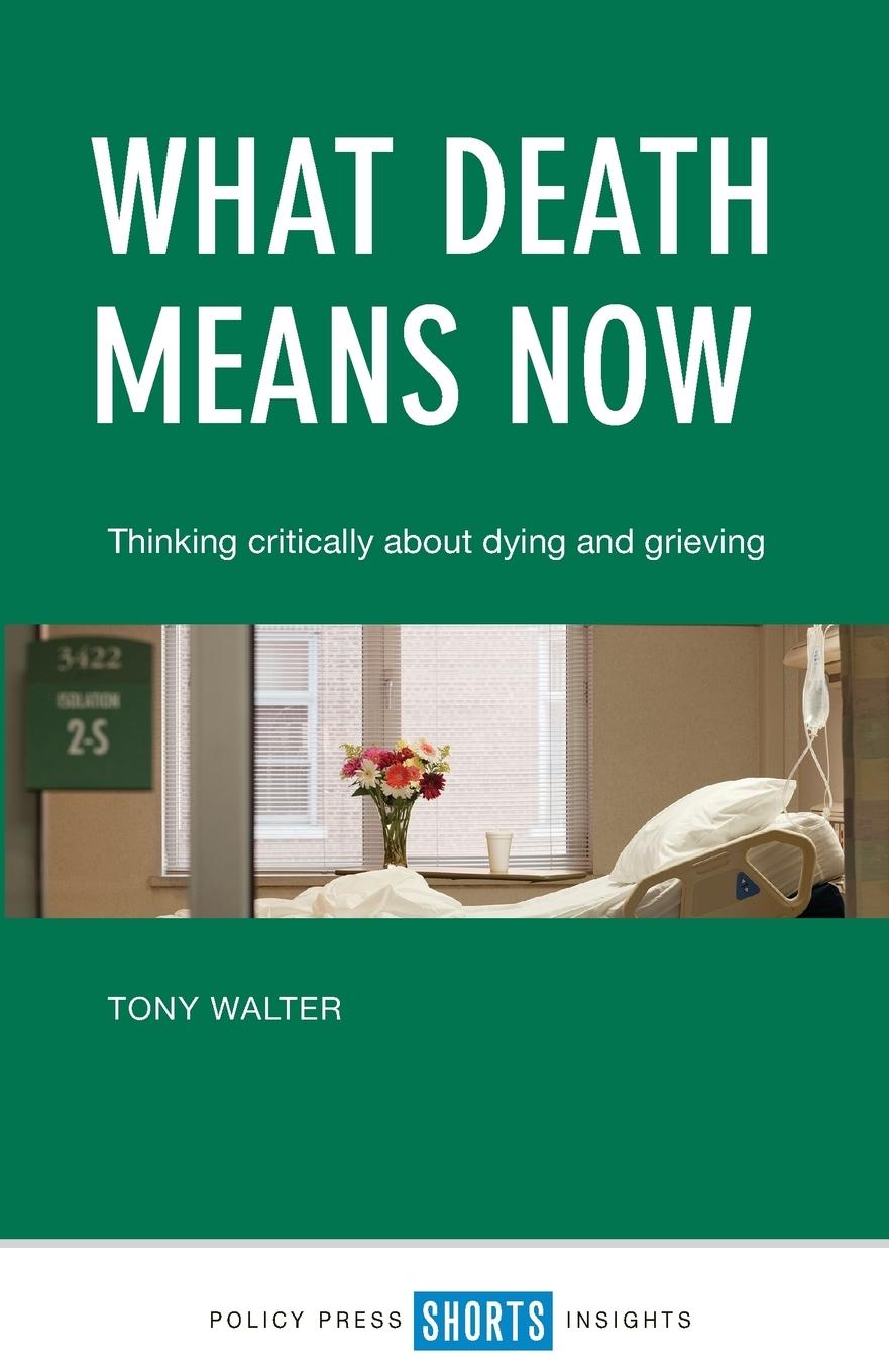 Cover: 9781447337362 | What death means now | Tony Walter | Taschenbuch | Englisch | 2017