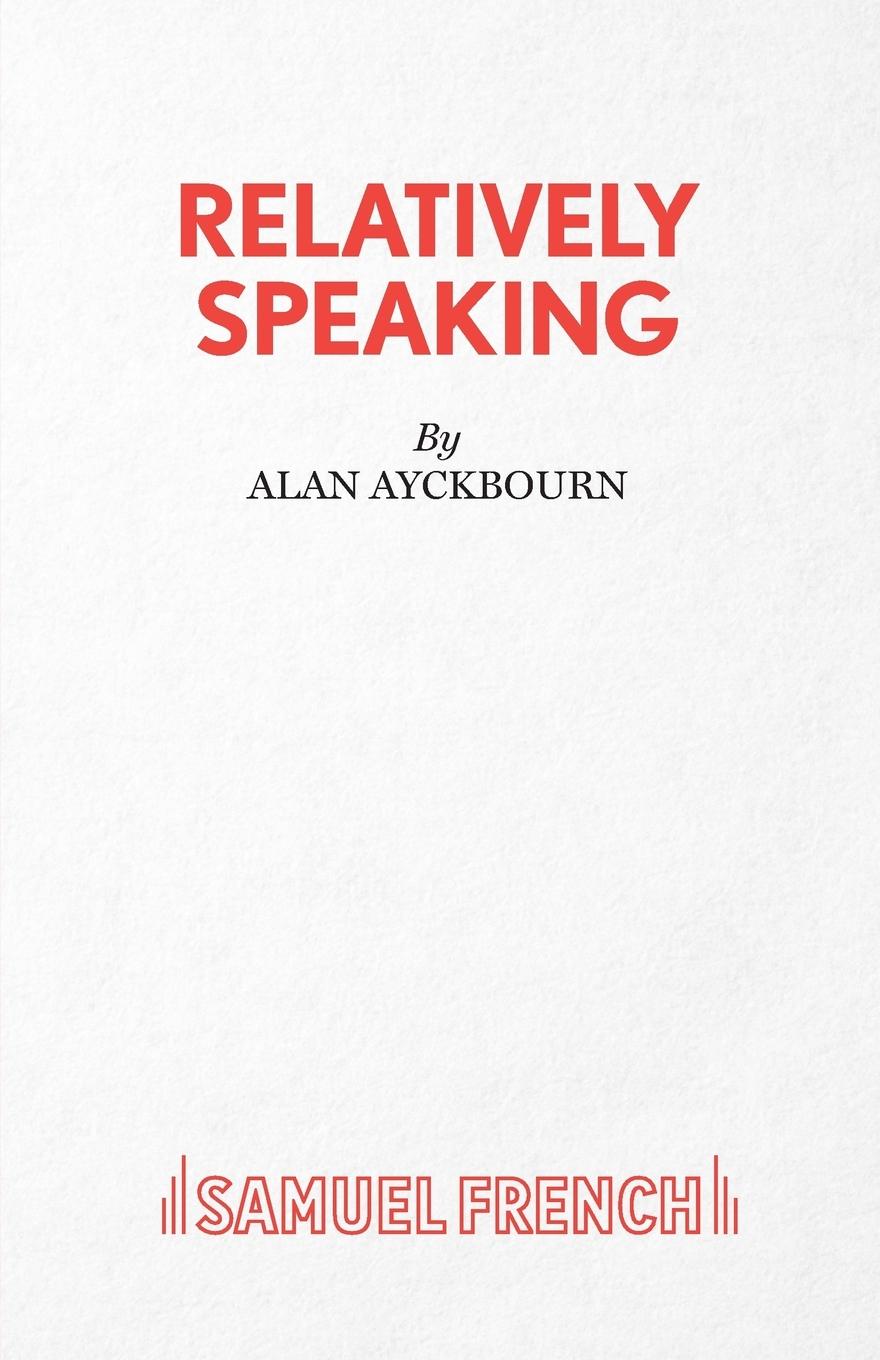 Cover: 9780573113550 | Relatively Speaking | Alan Ayckbourn | Taschenbuch | Englisch