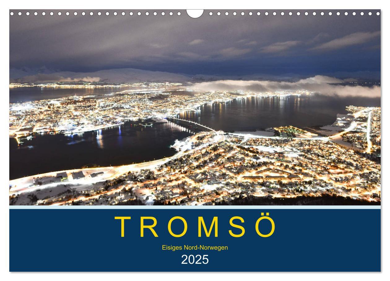 Cover: 9783435204182 | Tromsö, eisiges Nord-Norwegen (Wandkalender 2025 DIN A3 quer),...