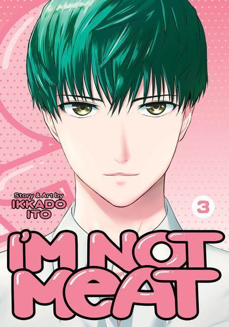 Cover: 9781685795399 | I'm Not Meat Vol. 3 | Ikkado Ito | Taschenbuch | Englisch | 2023