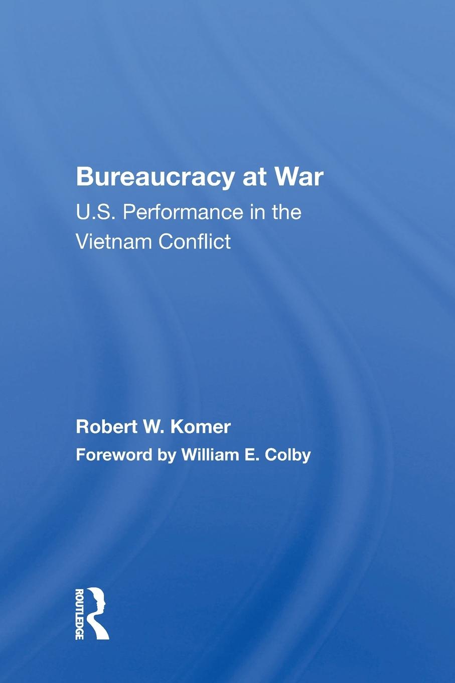 Cover: 9780367156138 | Bureaucracy At War | U.s. Performance In The Vietnam Conflict | Komer