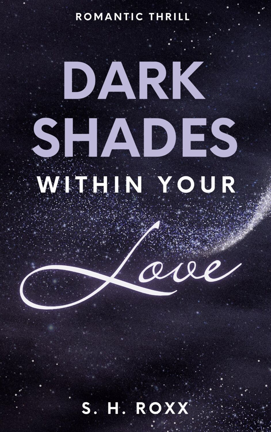 Cover: 9783758329319 | Dark Shades Within Your Love | Romance Thrill mit Spicy Szenen | Roxx