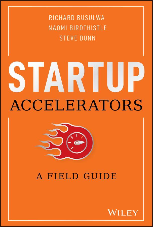 Cover: 9781119638599 | Startup Accelerators | A Field Guide | Richard Busulwa (u. a.) | Buch