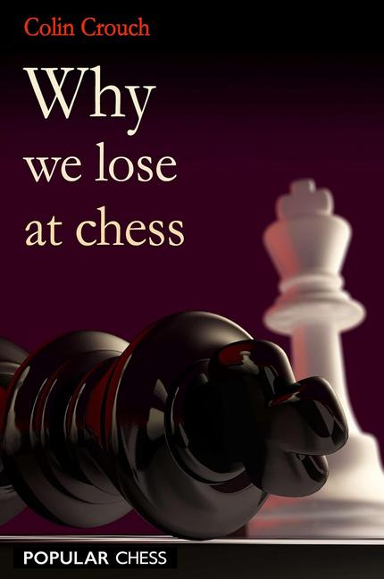 Cover: 9781857446364 | Why We Lose at Chess | Colin Crouch | Taschenbuch | Englisch | 2010