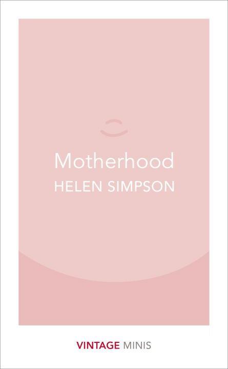 Cover: 9781784872731 | Motherhood | Vintage Minis | Helen Simpson | Taschenbuch | 118 S.