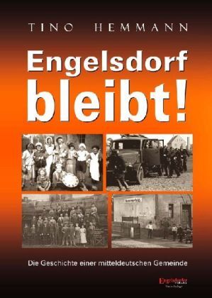 Cover: 9783869010991 | Engelsdorf bleibt! | Die Geschichte einer mitteldeutschen Gemeinde