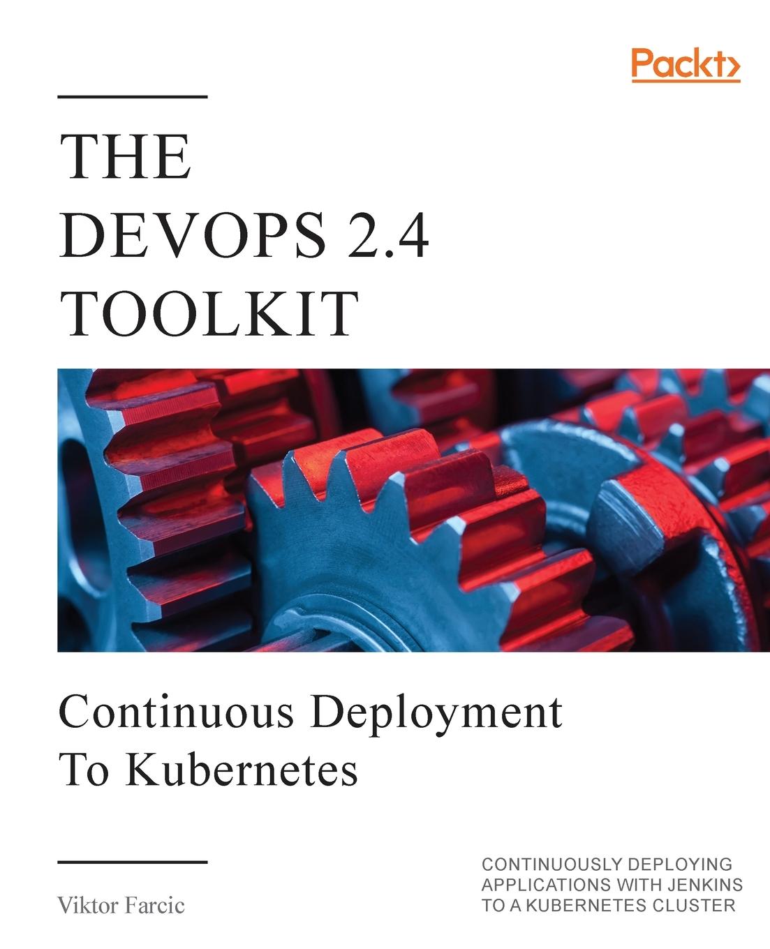 Cover: 9781838643546 | The DevOps 2.4 Toolkit | Viktor Farcic | Taschenbuch | Englisch | 2019