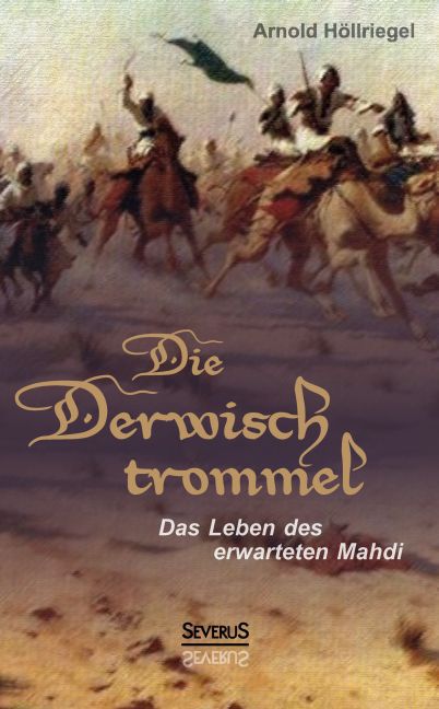 Cover: 9783958010567 | Die Derwischtrommel: Das Leben des erwarteten Mahdi | Höllriegel