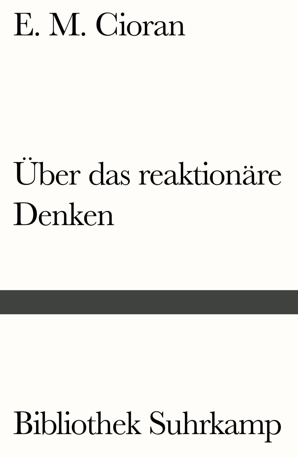 Cover: 9783518241608 | Über das reaktionäre Denken | Zwei Essays | E. M. Cioran | Taschenbuch