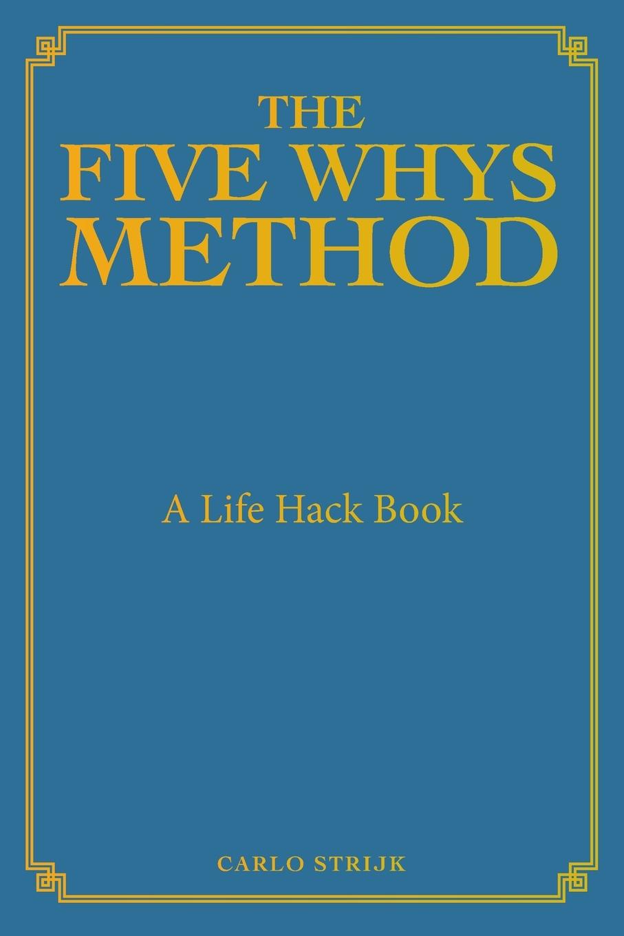 Cover: 9798765252772 | The Five Whys Method | A Life Hack Book | Carlo Strijk | Taschenbuch