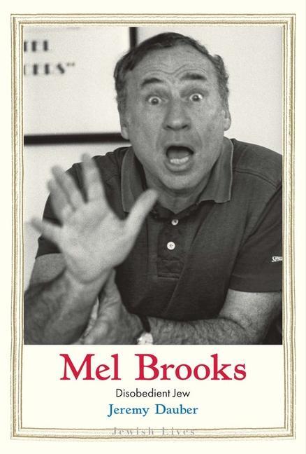 Cover: 9780300244274 | Mel Brooks | Disobedient Jew | Jeremy Dauber | Buch | Gebunden | 2023