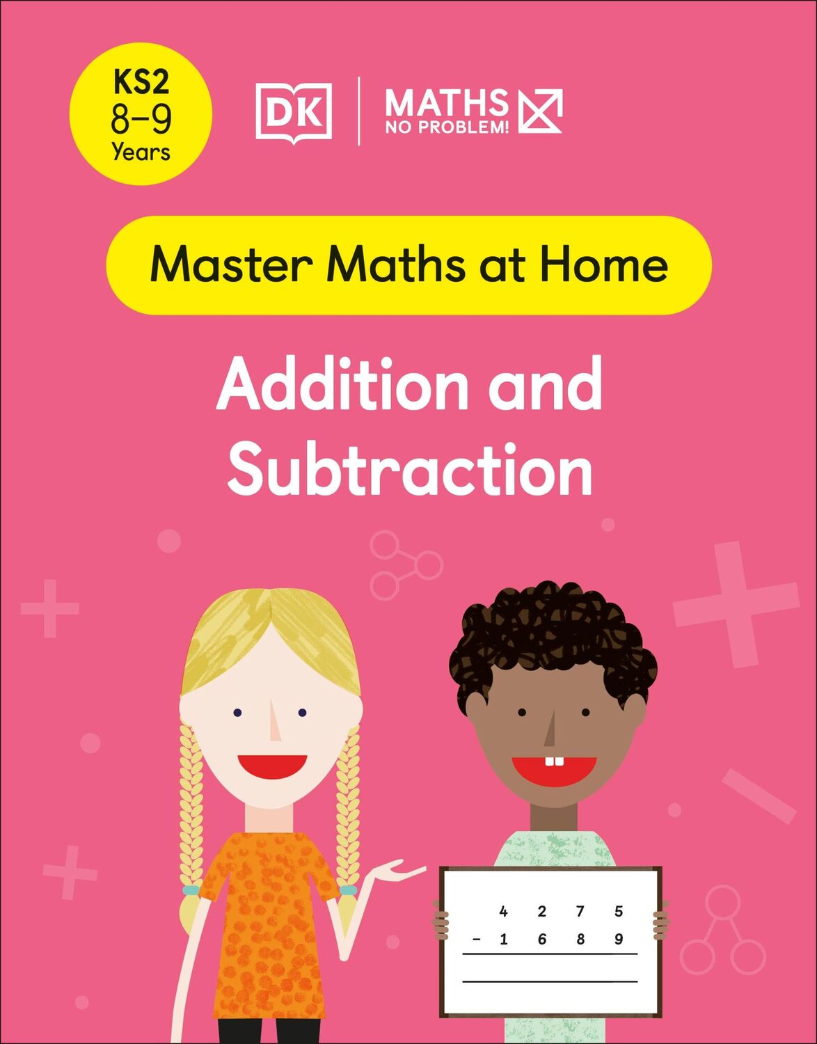 Cover: 9780241539323 | Maths - No Problem! Addition and Subtraction, Ages 8-9 (Key Stage 2)