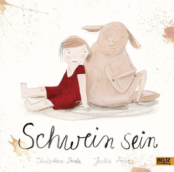 Cover: 9783407795670 | Schwein sein | eine Farce vom Schwein - Vierfarbiges Bilderbuch | Duda