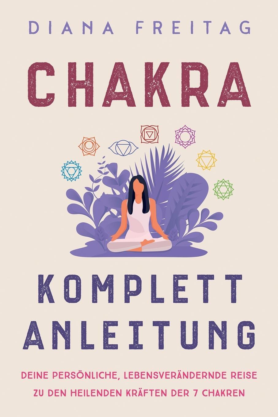 Cover: 9781647802646 | Chakra Komplett-Anleitung | Diana Freitag | Taschenbuch | Paperback