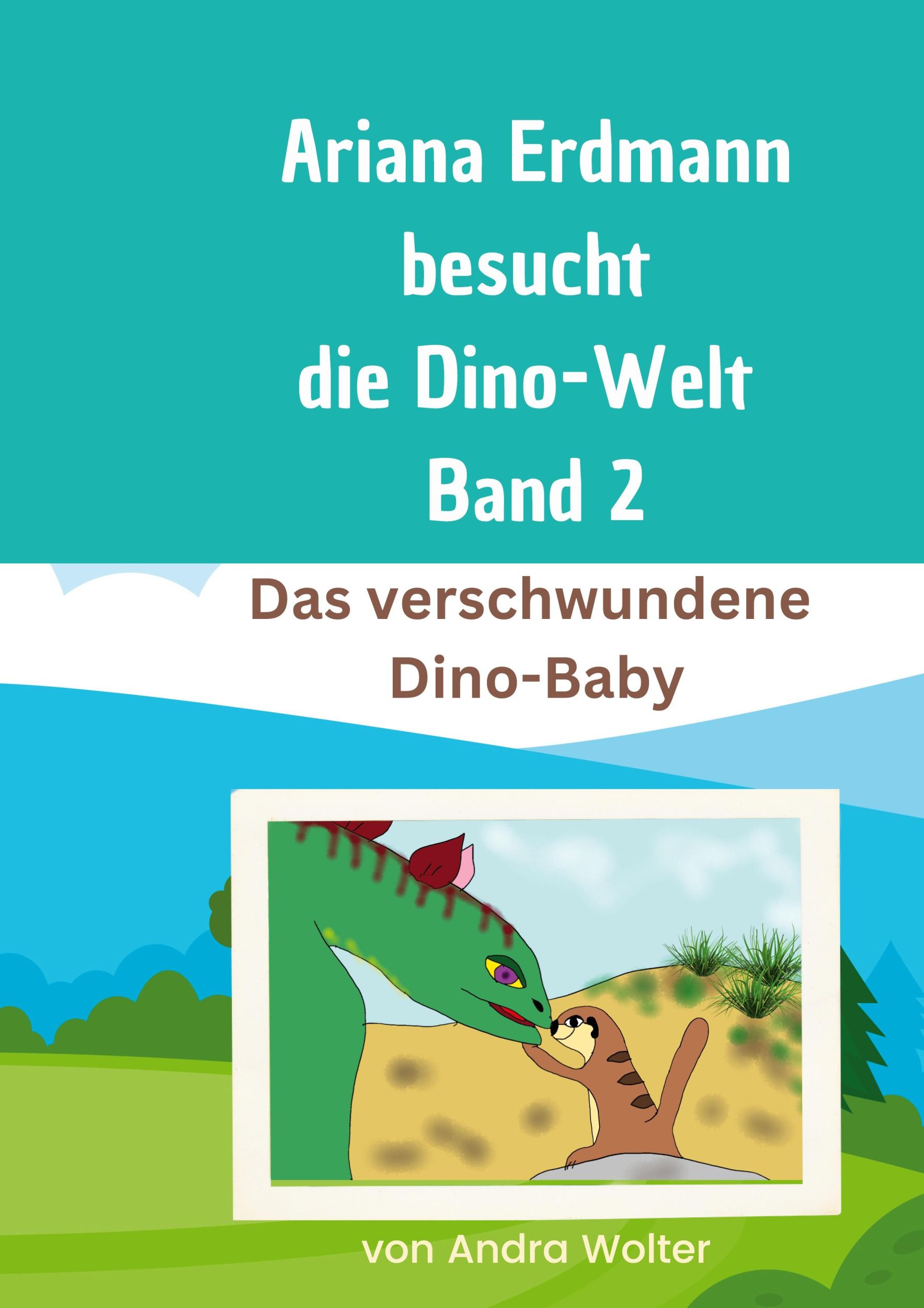 Cover: 9783759251688 | Ariana besucht die Dino-Welt Band 2 | Das verschwundene Dino Baby