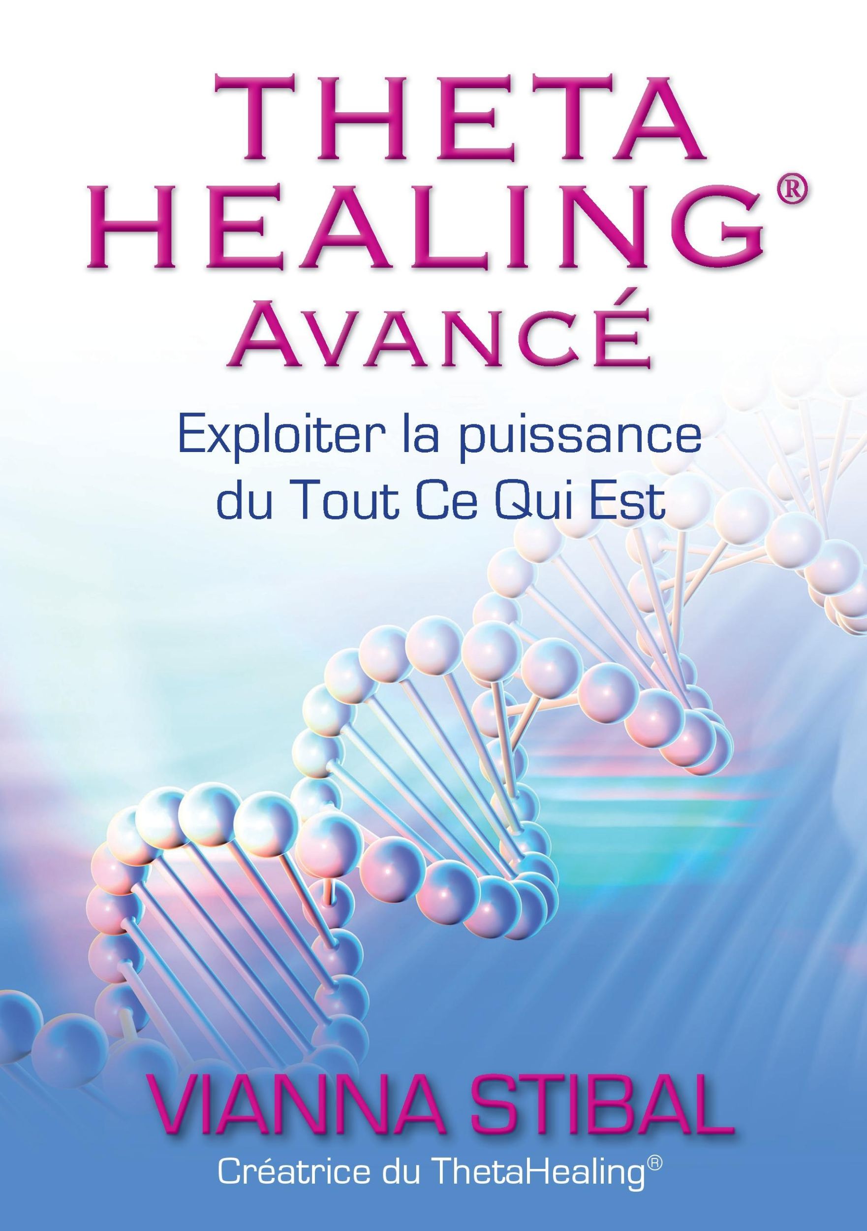 Cover: 9783952461075 | ThetaHealing Avancé | Vianna Stibal | Taschenbuch | Paperback | 300 S.