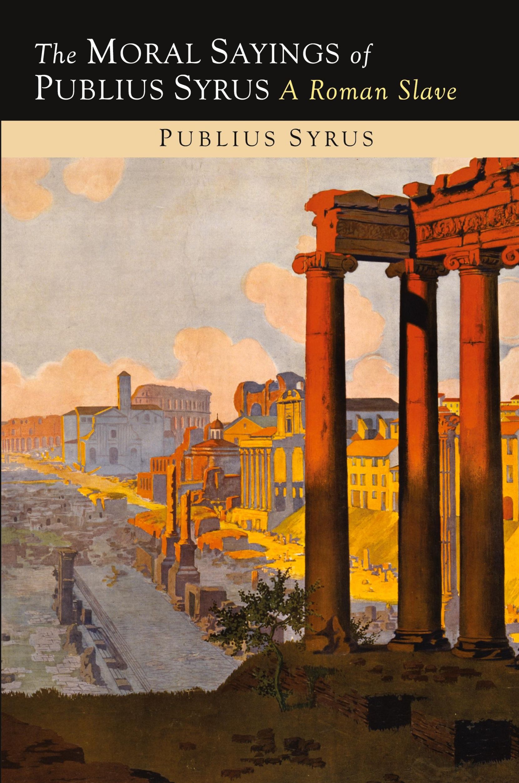 Cover: 9781614276661 | The Moral Sayings of Publius Syrus | A Roman Slave | Publilius Syrus