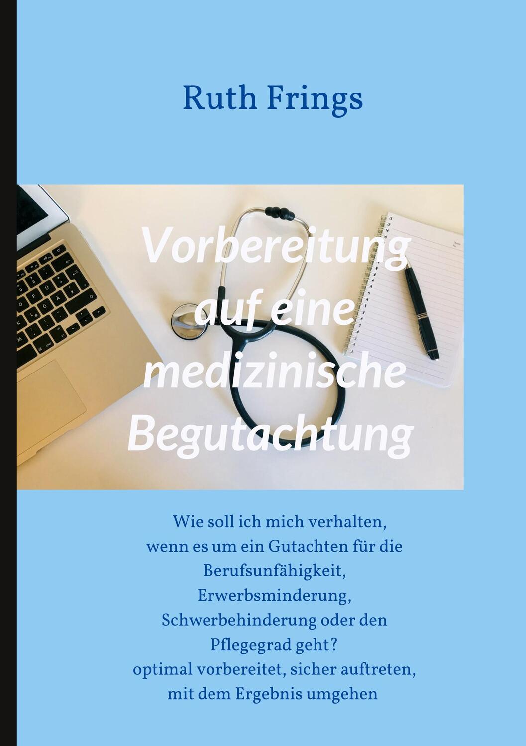 Cover: 9783347238879 | Vorbereitung auf eine medizinische Begutachtung | Ruth Frings | Buch